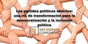 Los partidos políticos abiertos: Una vía de transformación para la democratización y la inclusión política