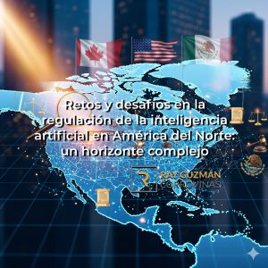  Retos y desafíos en la regulación de la inteligencia artificial en América del Norte: un horizonte complejo 